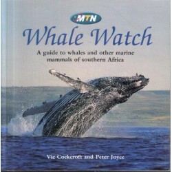 Whale Watch: A Guide to Whales and Other Marine Mammals of Southern Africa