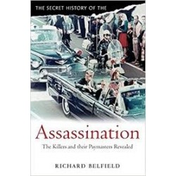 The Secret History Of Assassination: The Killers And Their Paymasters Revealed