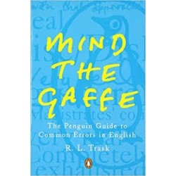 Mind The Gaffe: The Penguin Guide To Common Errors In English