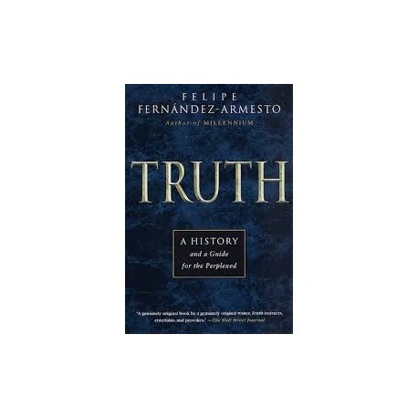 Truth: A History And Guide For The Perplexed
