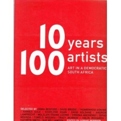 10 Years 100 Artists: Art in a Democratic South Africa