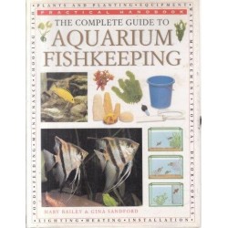 The Complete Guide To Aquarium Fish Keeping (Practical Handbook)