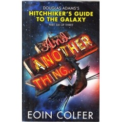 Hitchhiker's Guide to the Galaxy: And Another Thing Part Six of Three