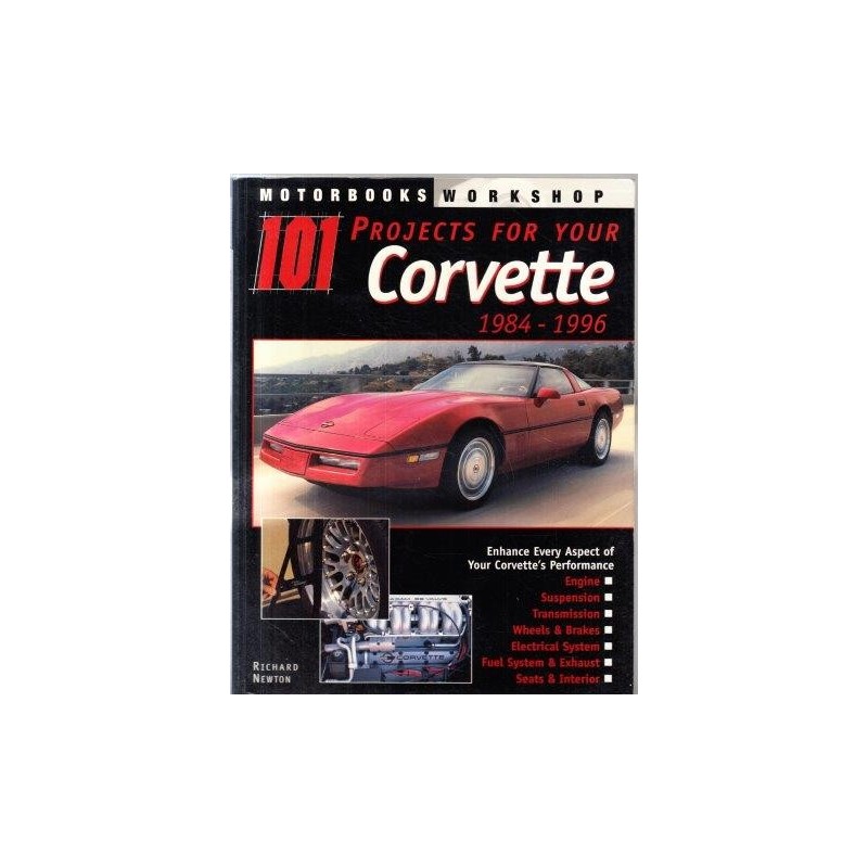 Newton Dr Richard 101 Projects For Your Corvette 1984 1996