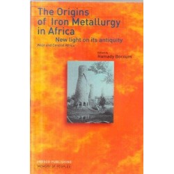 The Origins of Iron Metallurgy in Africa: New Light on Its Antiquity, West and Central Africa