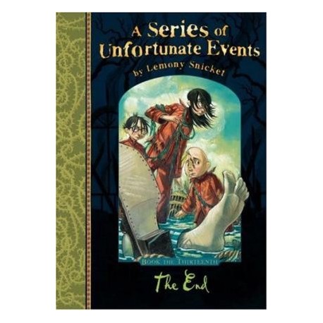 A Series of Unfortunate Events. Book the Thirteen: The End