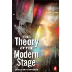 The Theory Of The Modern Stage: An Introduction To Modern Theatre And Drama