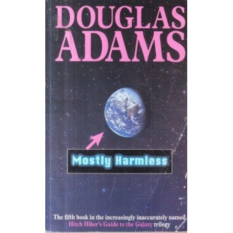 Mostly Harmless (Hitch Hiker's Guide To The Galaxy 5)