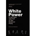 White Power & the Rise and Fall of the National Party (Signed, Hardcover)