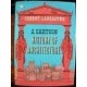 A Cartoon History of Architecture