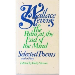 The Palm at the End of the Mind: Selected Poems and a Play