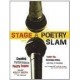 Stage a Poetry Slam: Creating Performance Poetry Events-Insider Tips, Backstage Advice, and Lots of Examples