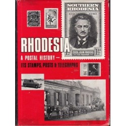 Rhodesia - a Postal History - Its Stamps, Posts and Telegraphs