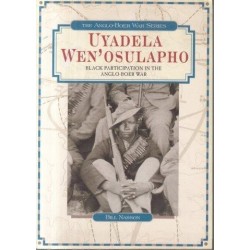 Uyadela Wen'Osulapho: Black Participation in the Anglo-Boer War