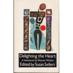 Delighting The Heart: A Notebook By Women Writers
