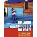 No Land! No House! No Vote! Voices from Symphony Way