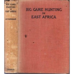 Big Game Hunting And Collecting In East Africa 1903 - 1926