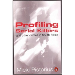 Profiling Serial Killers: And Other Crimes in South Africa