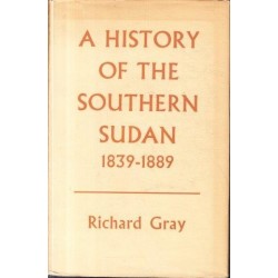 A History of the Southern Sudan 1839-1889