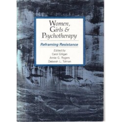 Women, Girls & Psychotherapy: Reframing Resistance
