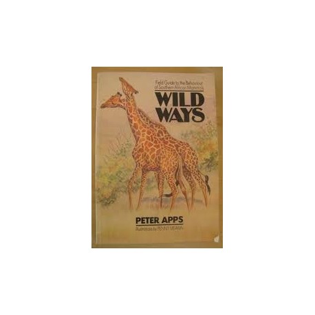 Wild Ways: A Field Guide to Mammal Behavior in Southern Africa