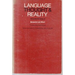 Language, Thought and Reality: Selected Writings of Benjamin Lee Whorf