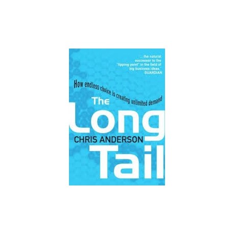 The Long Tail: Why The Future Of Business Is Selling Less Of More