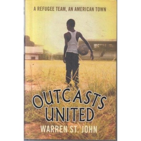 Outcasts United: The Story of a Refugee Soccer Team That Changed a Town