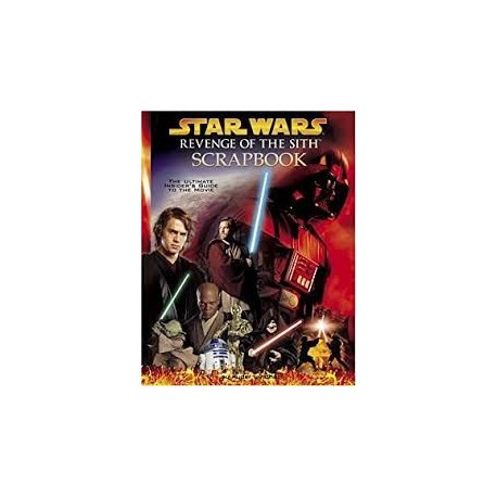 Star Wars: Revenge of the Sith Scrapbook (Star Wars Episode III)