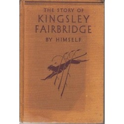 The Story of Kingsley Fairbridge by Himself