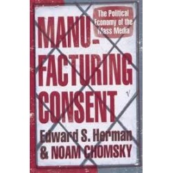 Manufacturing Consent: The Political Economy Of The Mass Media