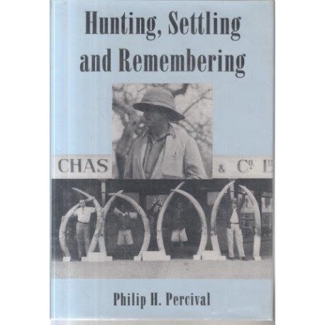 Hunting, Settling and Remembering