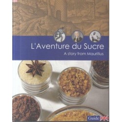 L'Aventure du Sucre - The Story of Sugar in Mauritius