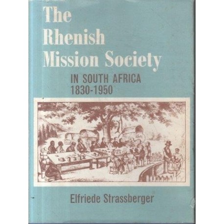 The Rhenish Mission Society in South Africa (Signed)