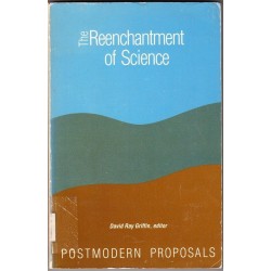 The Reenchantment of Science: Postmodern Proposals