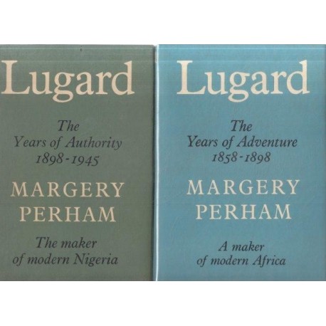 Lugard - The Years of Adventure 1858-1898 & The Years of Authority 1898-1945