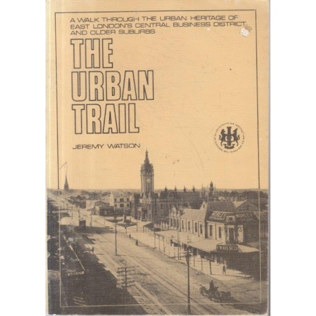 The Urban Trail- A Walk Through The Urban Heritage Of East London (Signed)