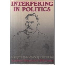 Interfering in Politics - a Biography of Sir Percy Fitzpatrick