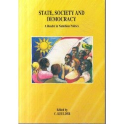 State, Society and Democracy: A Reader in Namibian Politics