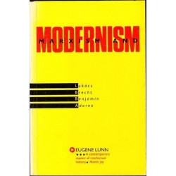 Marxism and Modernism: An Historical Study of Lukacs, Brecht, Benjamin and Adorno