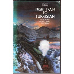 Night Train to Turkistan: Modern Adventures Along China's Ancient Silk Road