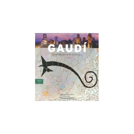 Gaudi: An Introduction To His Architecture