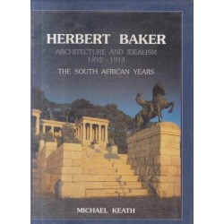 Herbert Baker - Architecture and Idealism 1892 - 1913