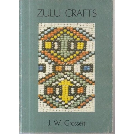 Grossert, J. W. Zulu Crafts