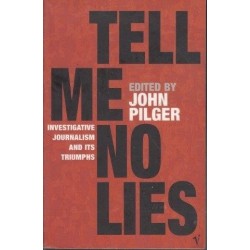 Tell Me No Lies: Investigative Journalism And Its Triumphs