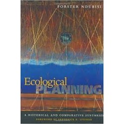 Ecological Planning: A Historical and Comparative Synthesis