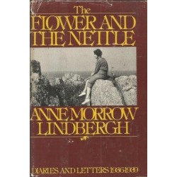The Flower and the Nettle: Diaries and Letters of Anne Morrow Lindbergh 1936-1939