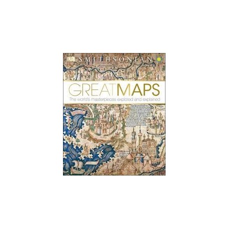 Great Maps: The World's Masterpieces Explored and Explained