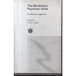 The Borderline Psychotic Child: A Selective Integration