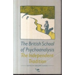 The British School of Psychoanalysis - The Independent Tradition